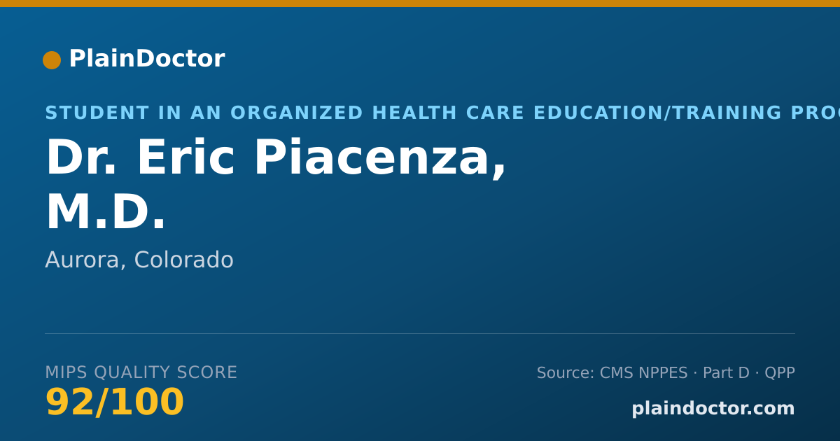 Shareable card for Eric Piacenza, M.D. - Student in an Organized Health Care Education/Training Program, Aurora, CO