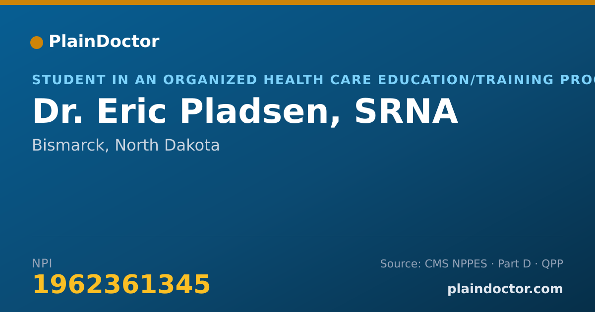 Shareable card for Eric Pladsen, SRNA - Student in an Organized Health Care Education/Training Program, Bismarck, ND