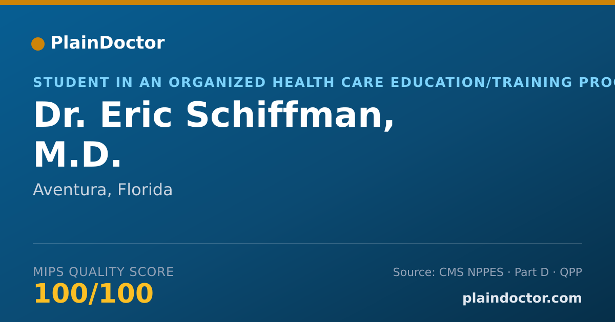 Shareable card for Eric Schiffman, M.D. - Student in an Organized Health Care Education/Training Program, Aventura, FL