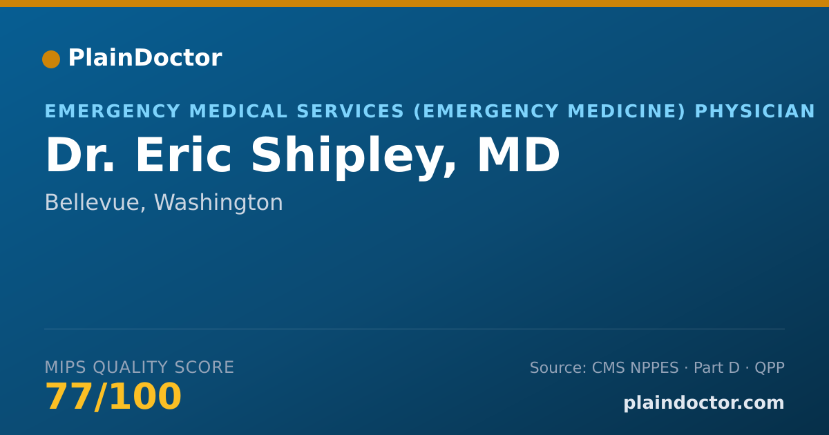 Shareable card for Eric Shipley, MD - Emergency Medical Services (Emergency Medicine) Physician, Bellevue, WA