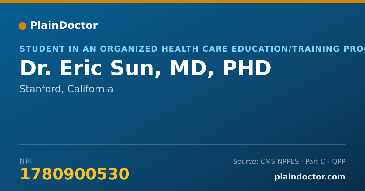Shareable card for Eric Sun, MD, PHD - Student in an Organized Health Care Education/Training Program, Stanford, CA
