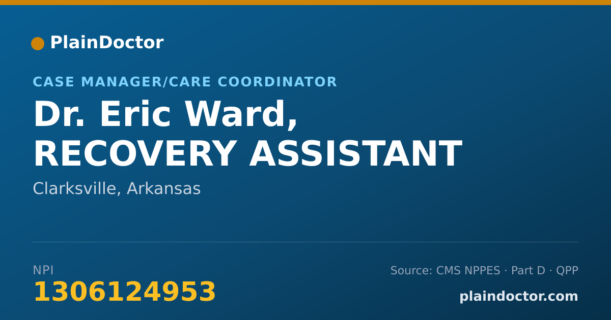 Shareable card for Eric Ward, RECOVERY ASSISTANT - Case Manager/Care Coordinator, Clarksville, AR