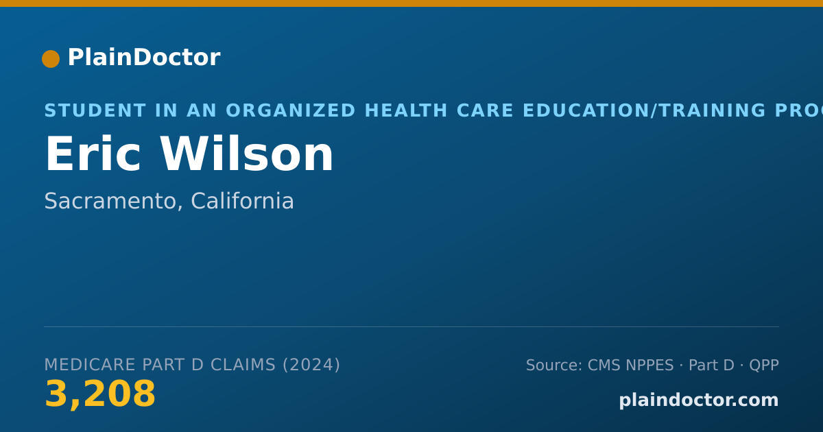 Shareable card for Eric Wilson - Student in an Organized Health Care Education/Training Program, Sacramento, CA