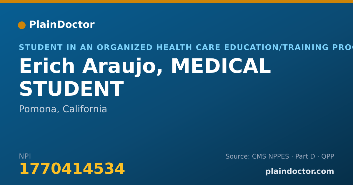 Shareable card for Erich Araujo, MEDICAL STUDENT - Student in an Organized Health Care Education/Training Program, Pomona, CA