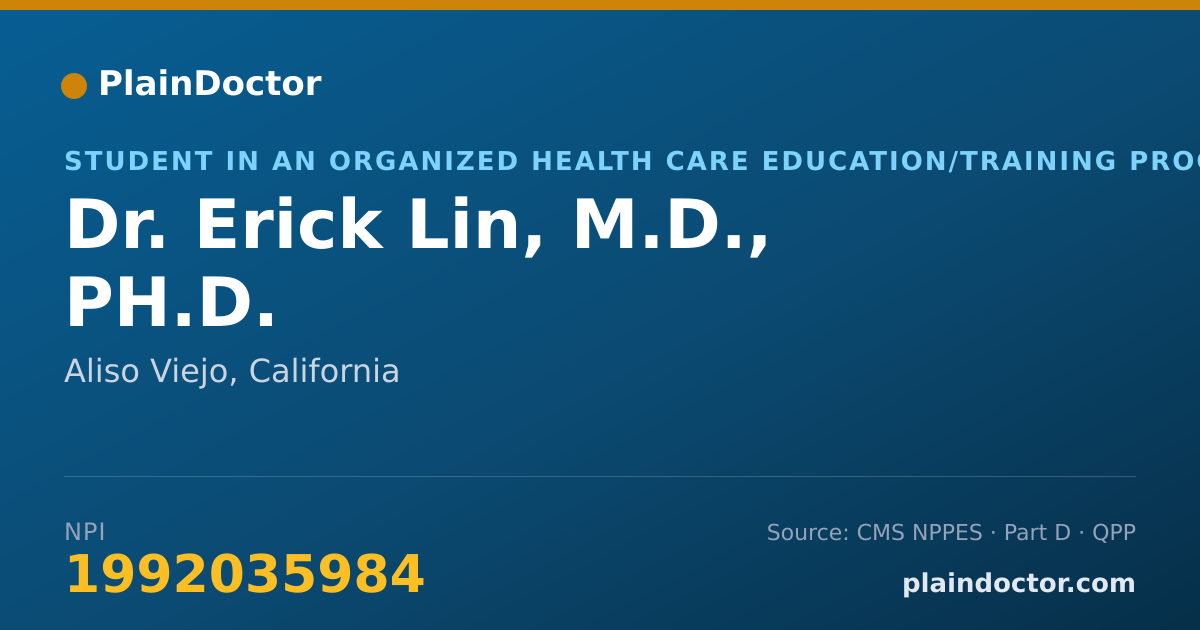 Shareable card for Erick Lin, M.D., PH.D. - Student in an Organized Health Care Education/Training Program, Aliso Viejo, CA