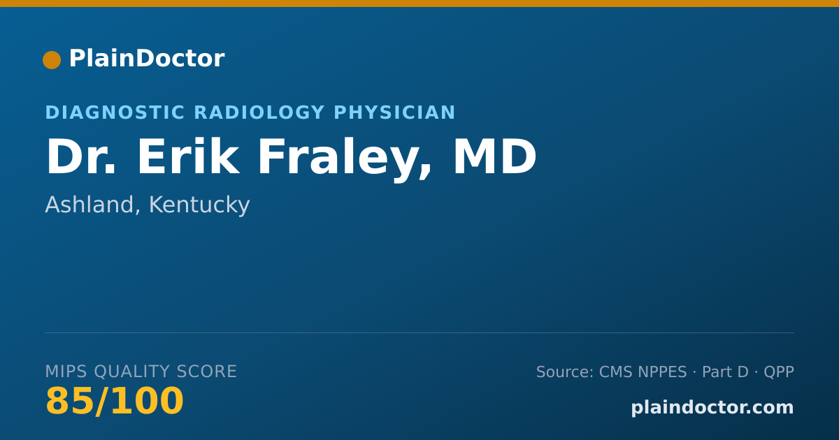 Shareable card for Erik Fraley, MD - Diagnostic Radiology Physician, Ashland, KY