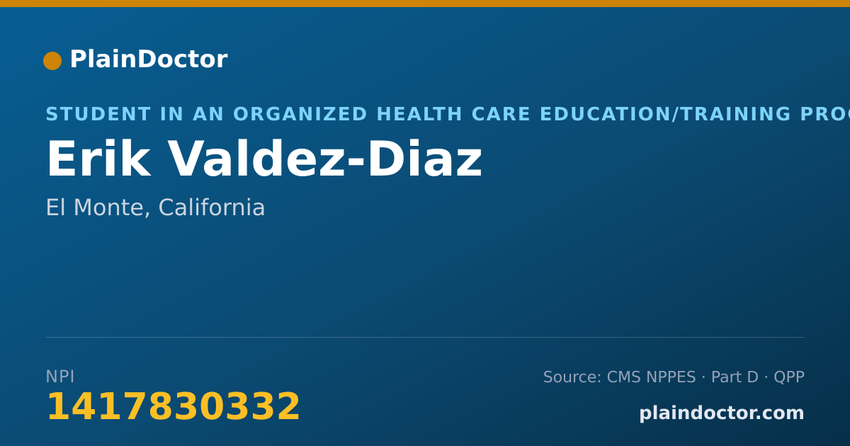 Shareable card for Erik Valdez-Diaz - Student in an Organized Health Care Education/Training Program, El Monte, CA