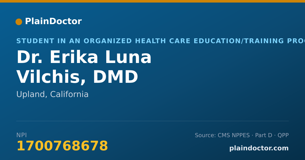 Shareable card for Erika Luna Vilchis, DMD - Student in an Organized Health Care Education/Training Program, Upland, CA