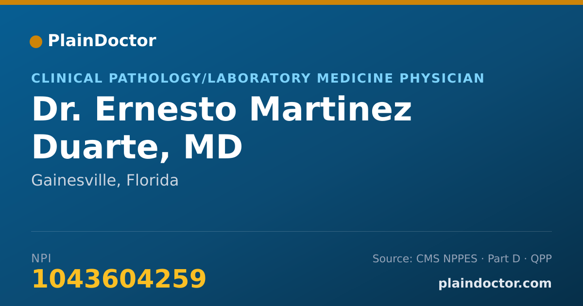 Shareable card for Ernesto Martinez Duarte, MD - Clinical Pathology/Laboratory Medicine Physician, Gainesville, FL