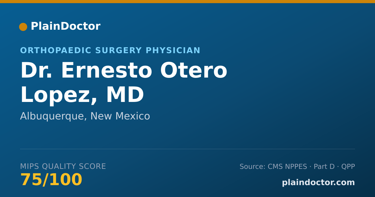 Shareable card for Ernesto Otero Lopez, MD - Orthopaedic Surgery Physician, Albuquerque, NM