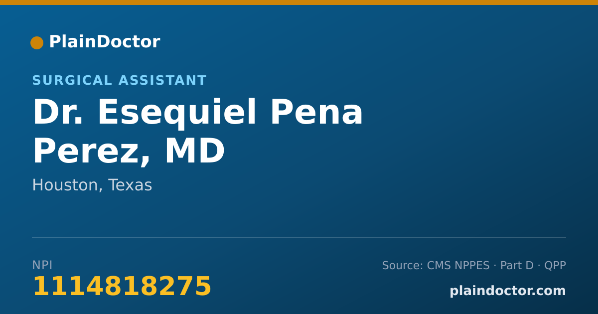 Shareable card for Esequiel Pena Perez, MD - Surgical Assistant, Houston, TX