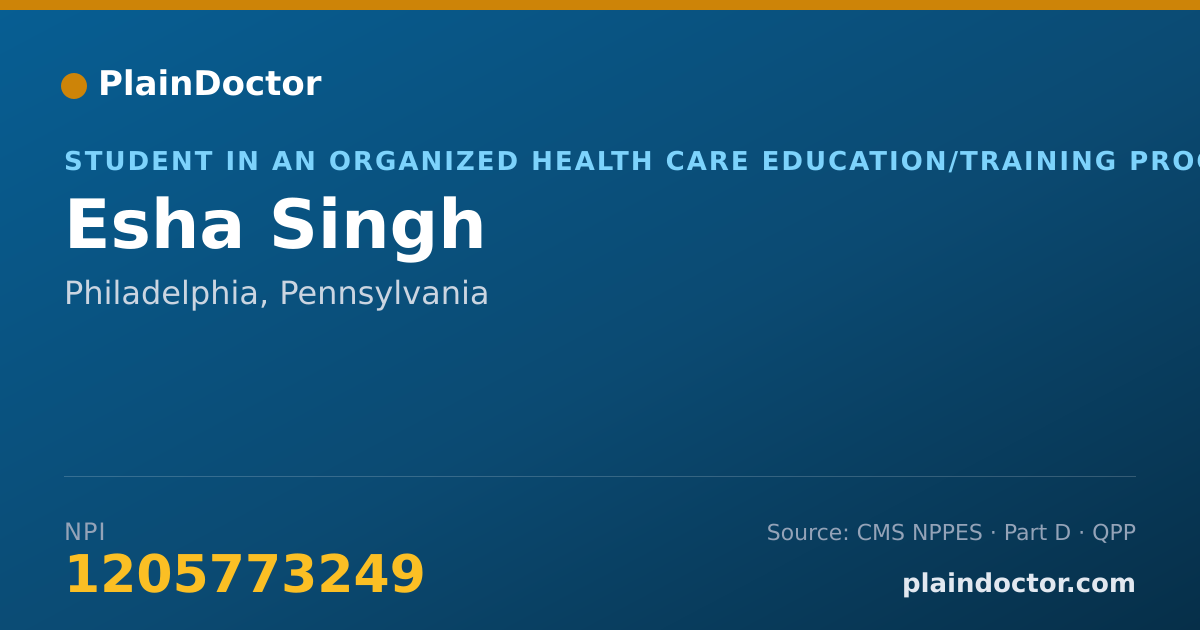 Shareable card for Esha Singh - Student in an Organized Health Care Education/Training Program, Philadelphia, PA