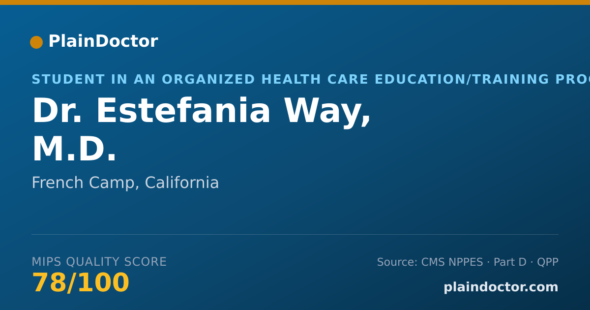 Shareable card for Estefania Way, M.D. - Student in an Organized Health Care Education/Training Program, French Camp, CA