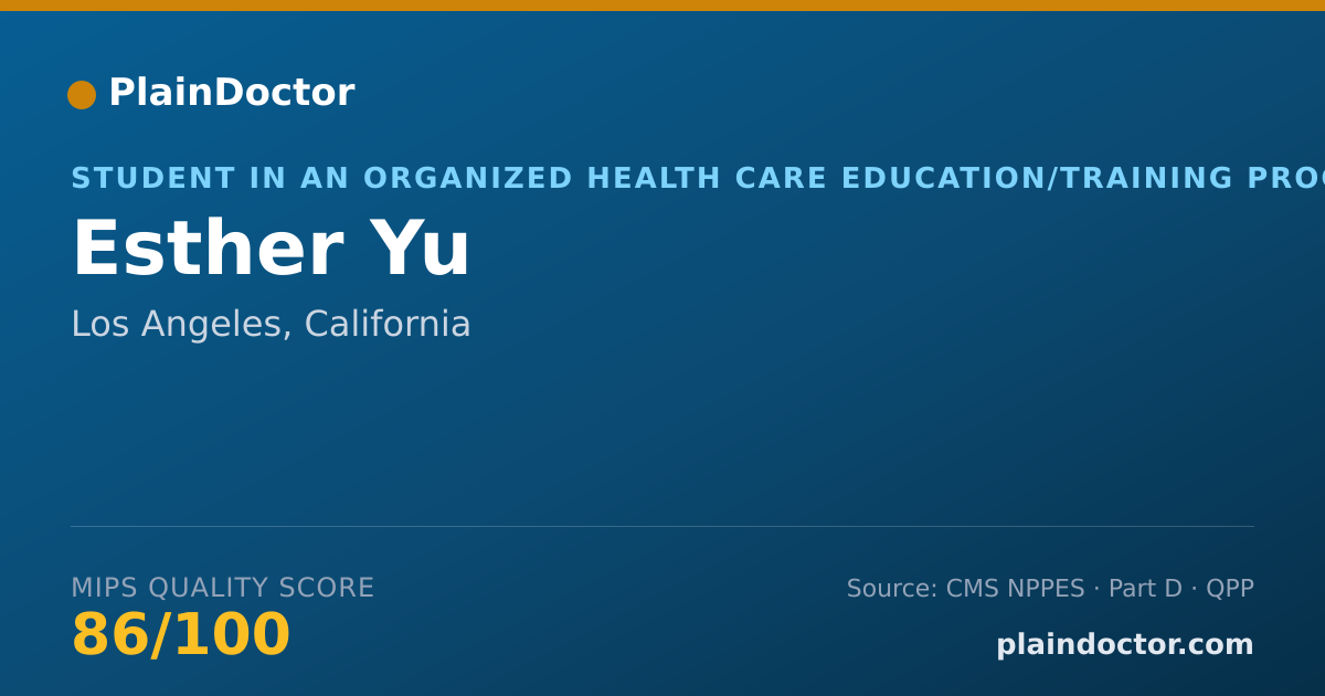 Shareable card for Esther Yu - Student in an Organized Health Care Education/Training Program, Los Angeles, CA