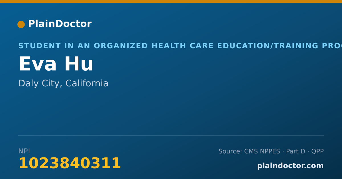 Shareable card for Eva Hu - Student in an Organized Health Care Education/Training Program, Daly City, CA