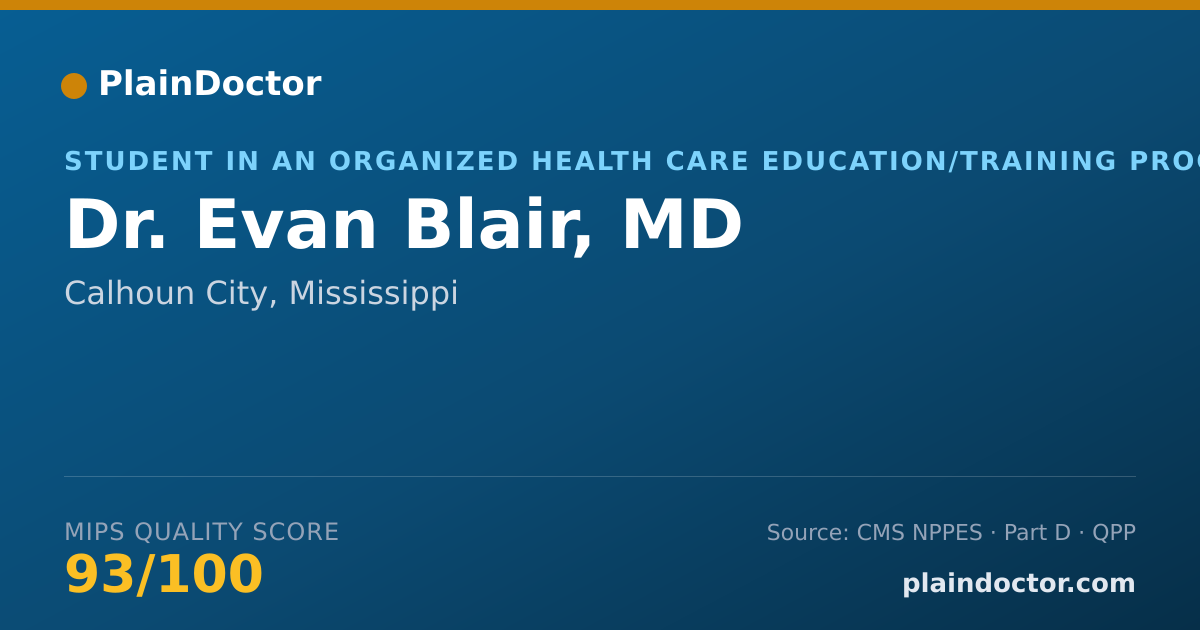Shareable card for Evan Blair, MD - Student in an Organized Health Care Education/Training Program, Calhoun City, MS