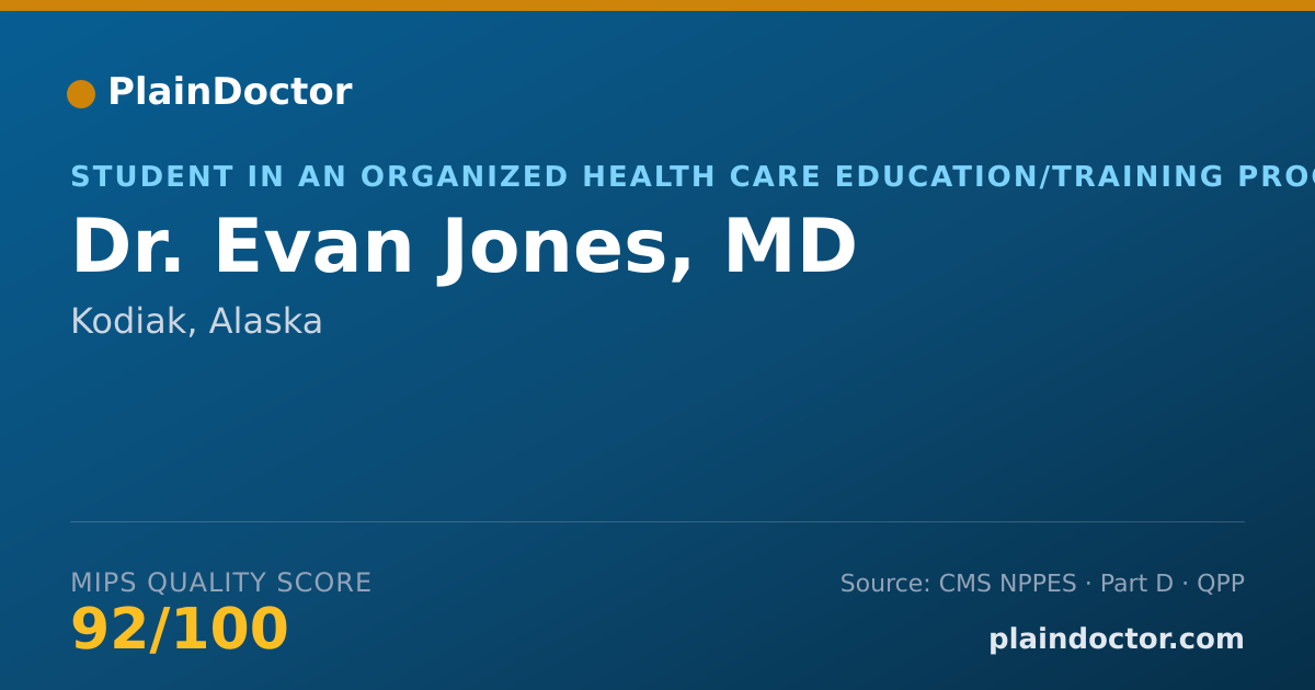 Shareable card for Evan Jones, MD - Student in an Organized Health Care Education/Training Program, Kodiak, AK