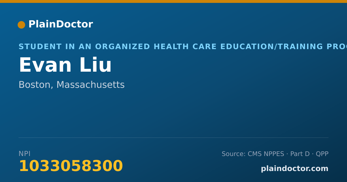 Shareable card for Evan Liu - Student in an Organized Health Care Education/Training Program, Boston, MA