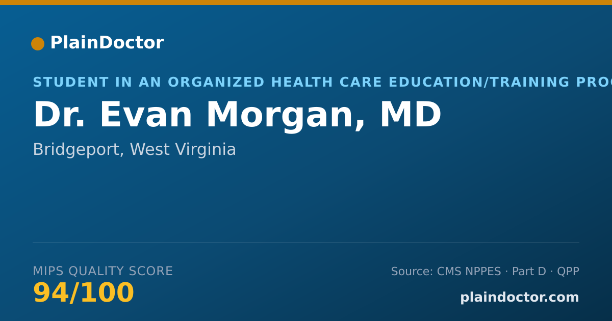 Shareable card for Evan Morgan, MD - Student in an Organized Health Care Education/Training Program, Bridgeport, WV