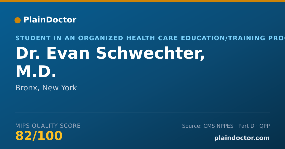 Shareable card for Evan Schwechter, M.D. - Student in an Organized Health Care Education/Training Program, Bronx, NY