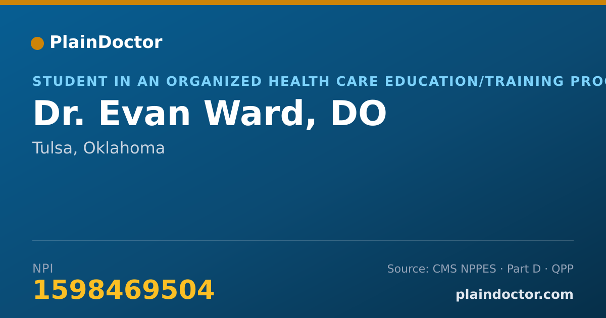 Shareable card for Evan Ward, DO - Student in an Organized Health Care Education/Training Program, Tulsa, OK