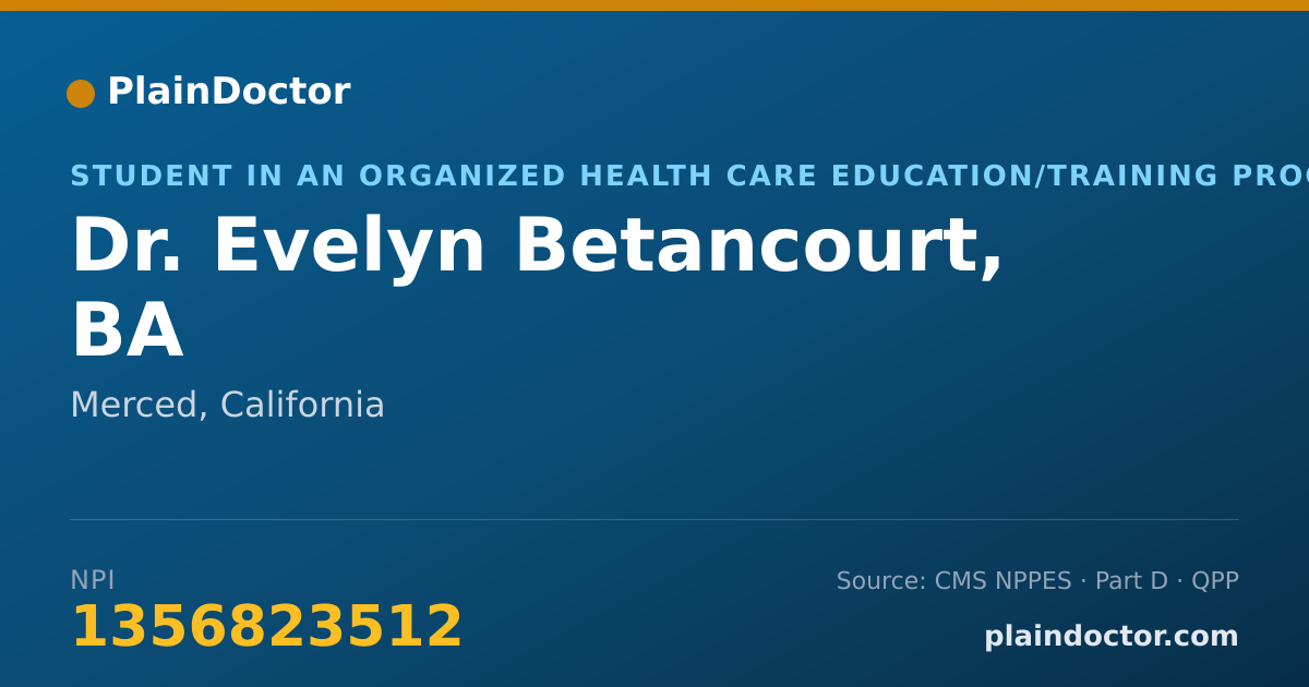 Shareable card for Evelyn Betancourt, BA - Student in an Organized Health Care Education/Training Program, Merced, CA