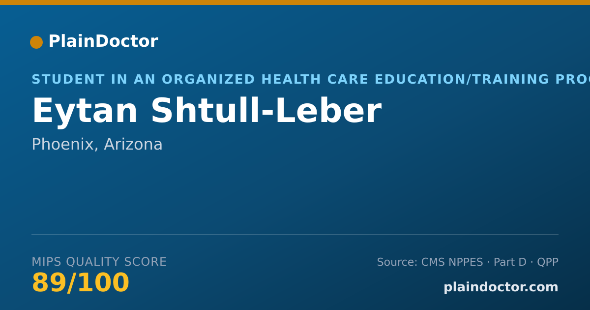 Shareable card for Eytan Shtull-Leber - Student in an Organized Health Care Education/Training Program, Phoenix, AZ