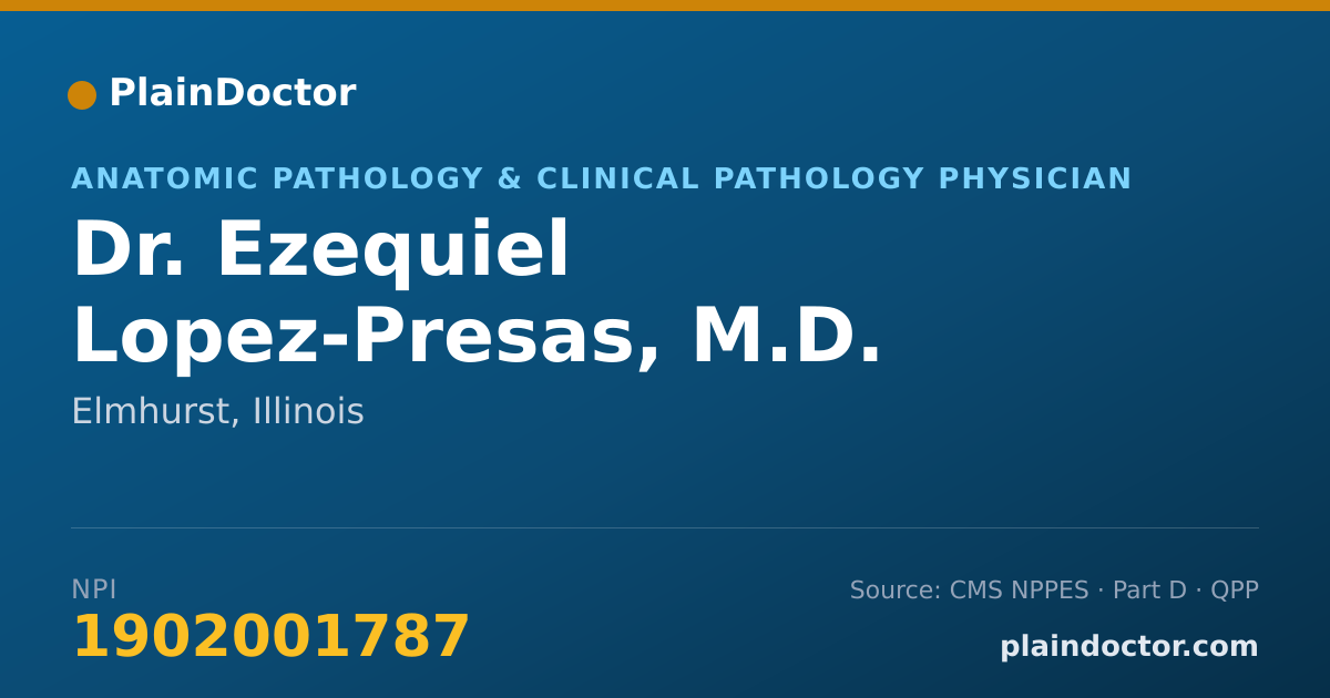 Shareable card for Ezequiel Lopez-Presas, M.D. - Anatomic Pathology & Clinical Pathology Physician, Elmhurst, IL