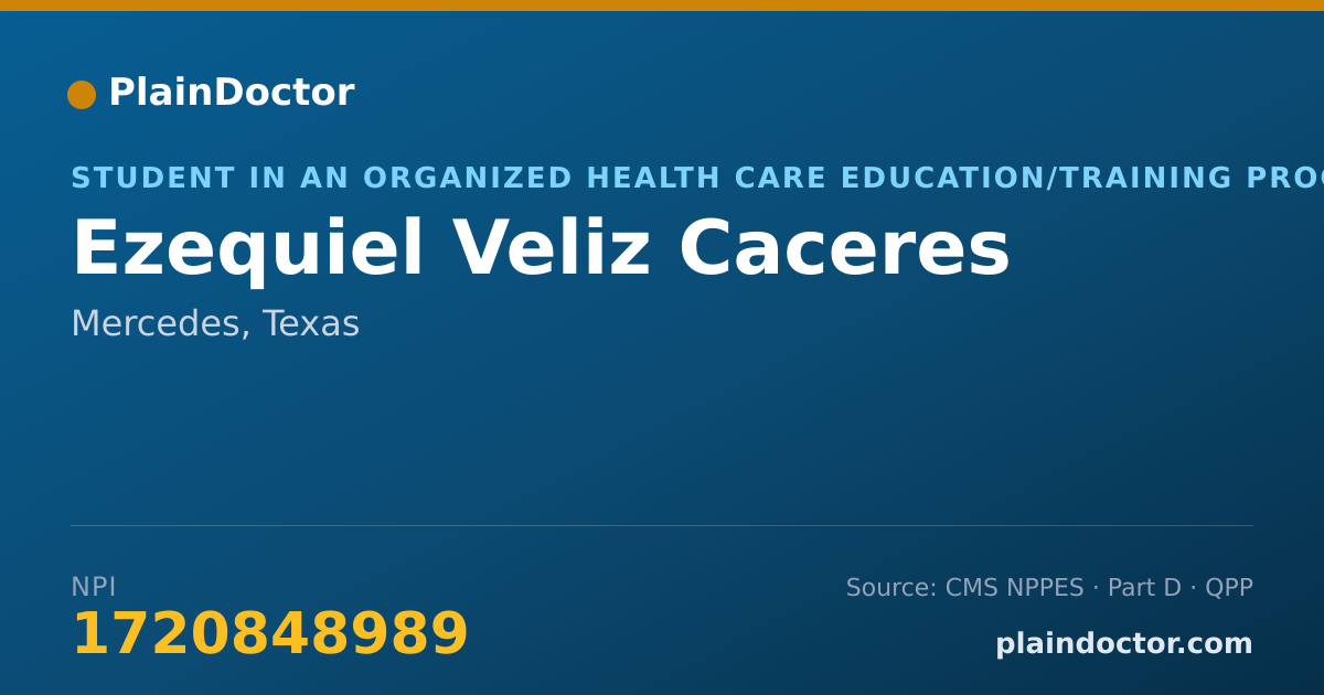 Shareable card for Ezequiel Veliz Caceres - Student in an Organized Health Care Education/Training Program, Mercedes, TX