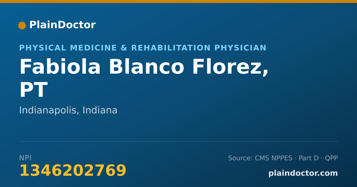 Shareable card for Fabiola Blanco Florez, PT - Physical Medicine & Rehabilitation Physician, Indianapolis, IN