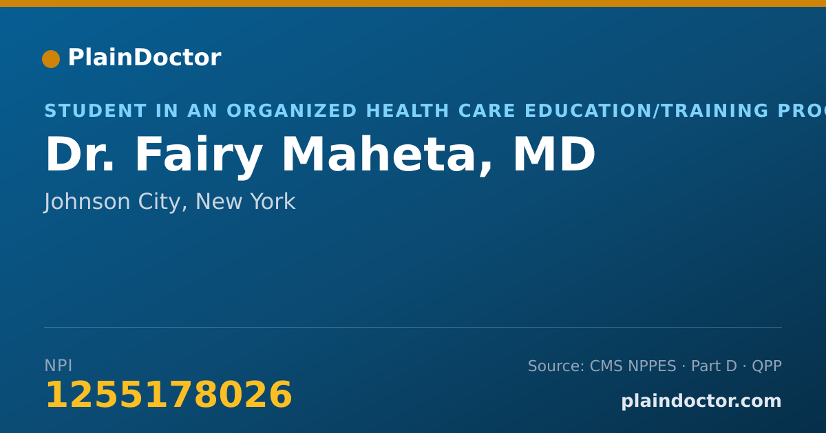 Shareable card for Fairy Maheta, MD - Student in an Organized Health Care Education/Training Program, Johnson City, NY