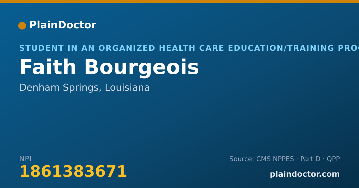 Shareable card for Faith Bourgeois - Student in an Organized Health Care Education/Training Program, Denham Springs, LA