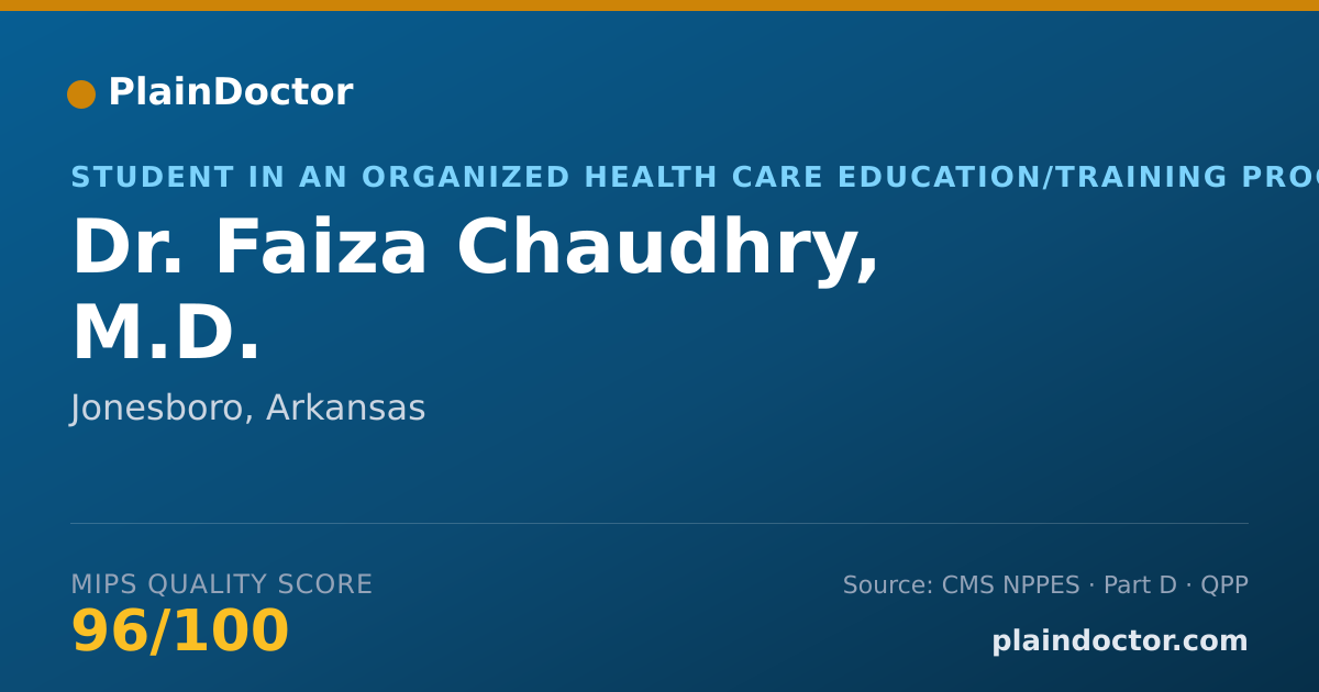 Shareable card for Faiza Chaudhry, M.D. - Student in an Organized Health Care Education/Training Program, Jonesboro, AR