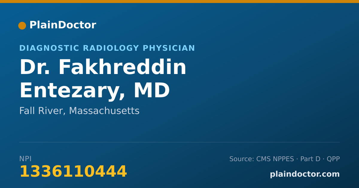 Shareable card for Fakhreddin Entezary, MD - Diagnostic Radiology Physician, Fall River, MA