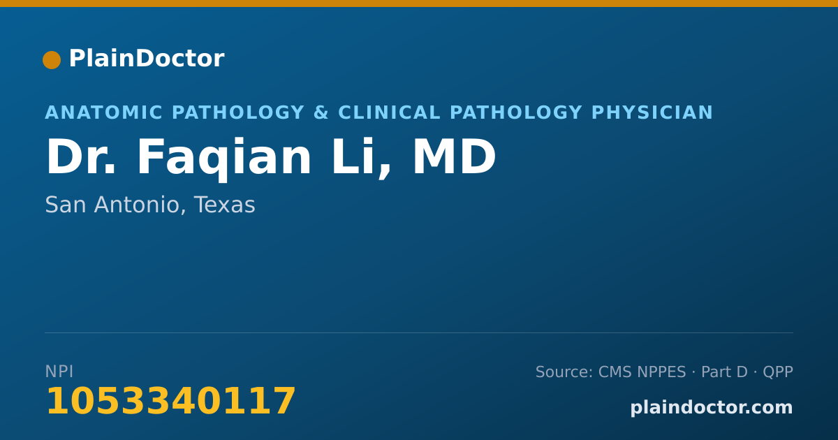Shareable card for Faqian Li, MD - Anatomic Pathology & Clinical Pathology Physician, San Antonio, TX