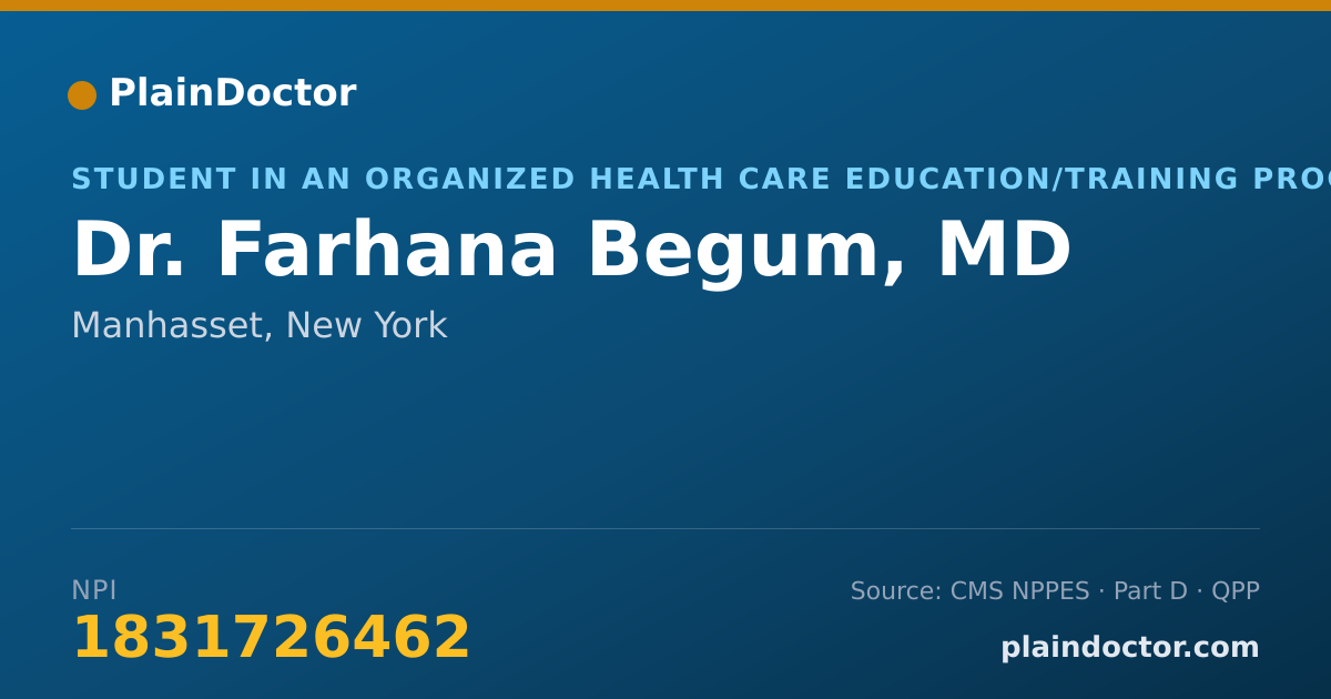 Shareable card for Farhana Begum, MD - Student in an Organized Health Care Education/Training Program, Manhasset, NY