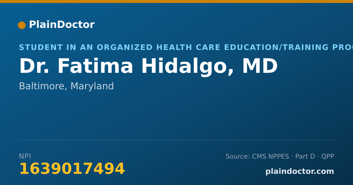 Shareable card for Fatima Hidalgo, MD - Student in an Organized Health Care Education/Training Program, Baltimore, MD