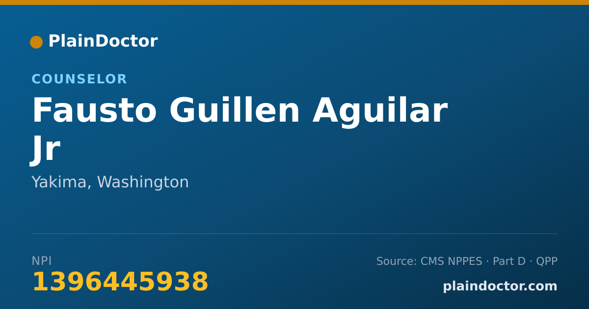 Shareable card for Fausto Guillen Aguilar Jr - Counselor, Yakima, WA