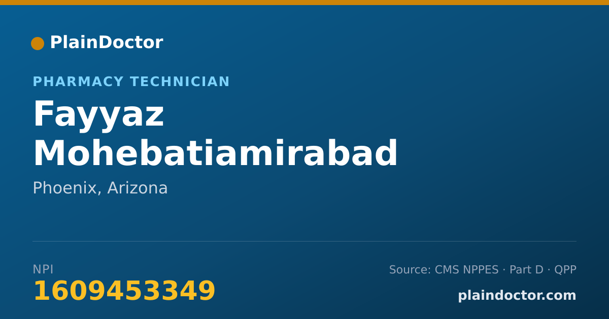 Shareable card for Fayyaz Mohebatiamirabad - Pharmacy Technician, Phoenix, AZ