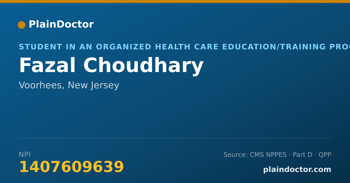 Shareable card for Fazal Choudhary - Student in an Organized Health Care Education/Training Program, Voorhees, NJ