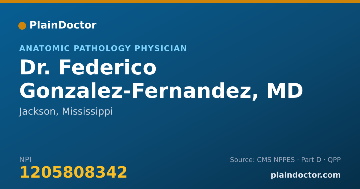 Shareable card for Federico Gonzalez-Fernandez, MD - Anatomic Pathology Physician, Jackson, MS