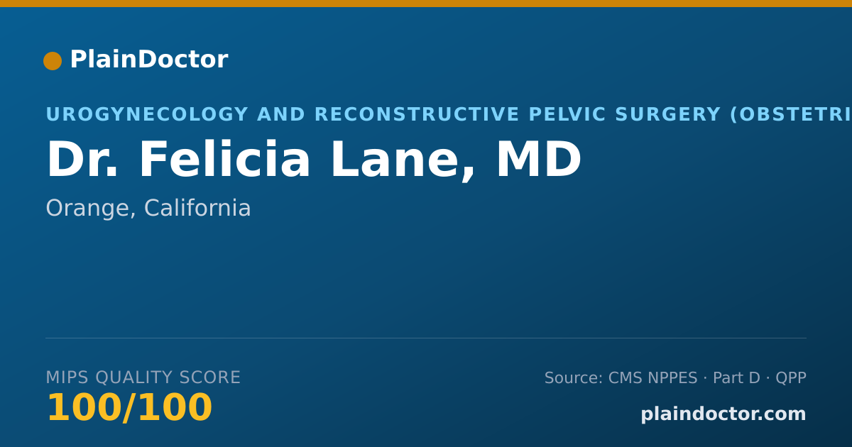 Shareable card for Felicia Lane, MD - Urogynecology and Reconstructive Pelvic Surgery (Obstetrics & Gynecology) Physician, Orange, CA