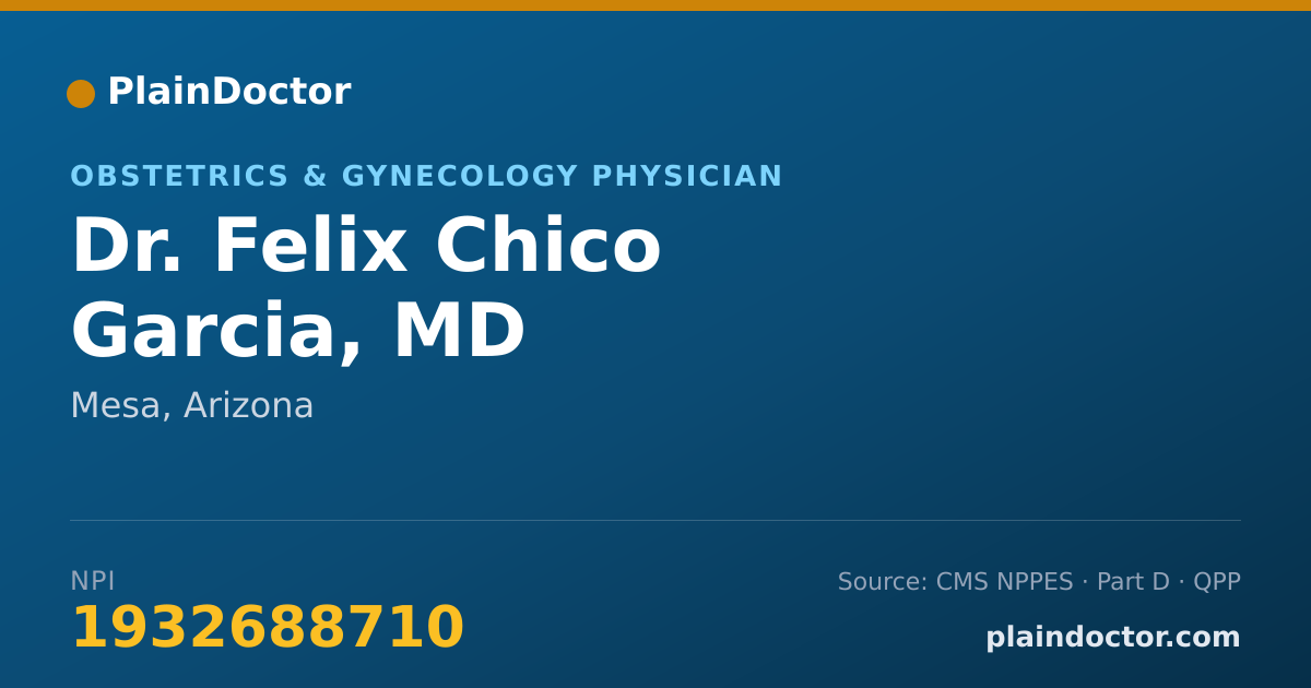 Shareable card for Felix Chico Garcia, MD - Obstetrics & Gynecology Physician, Mesa, AZ