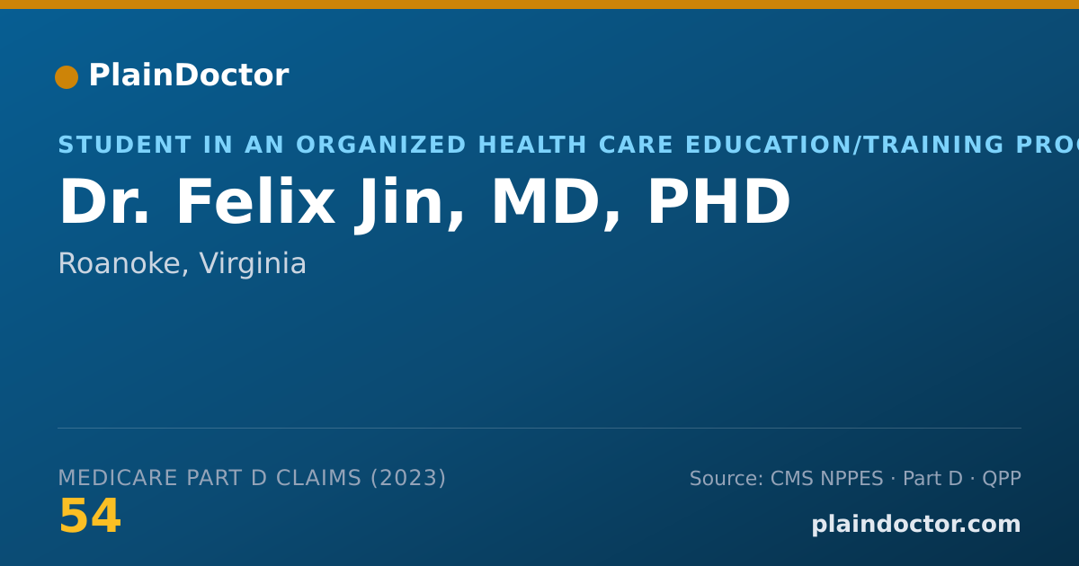 Shareable card for Felix Jin, MD, PHD - Student in an Organized Health Care Education/Training Program, Roanoke, VA