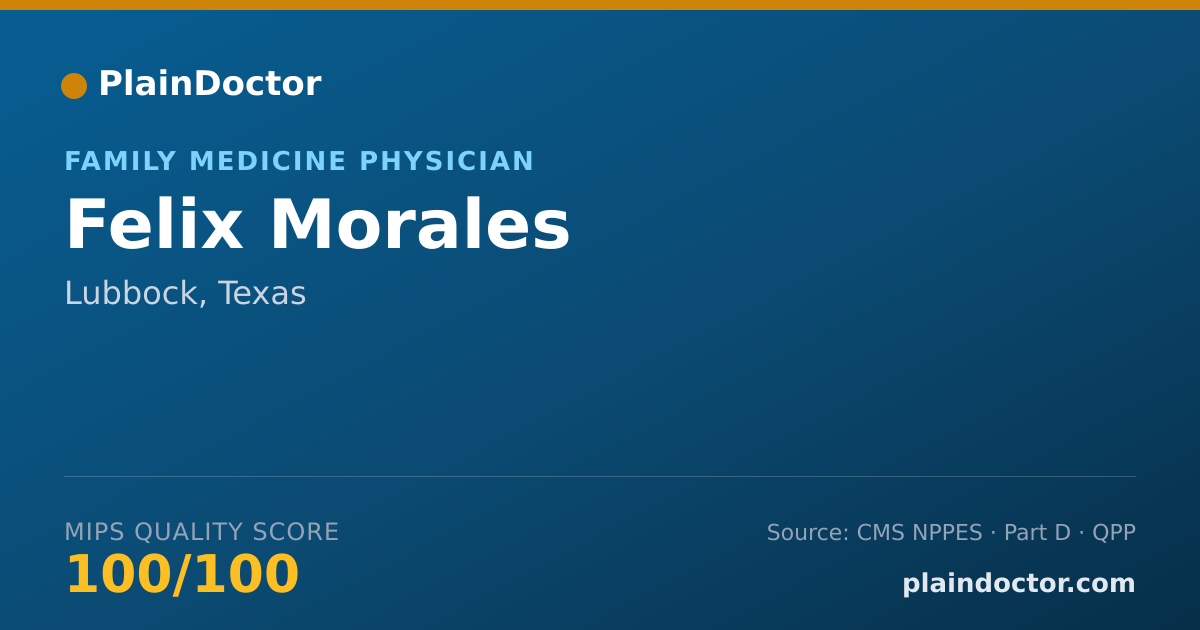 Shareable card for Felix Morales - Family Medicine Physician, Lubbock, TX