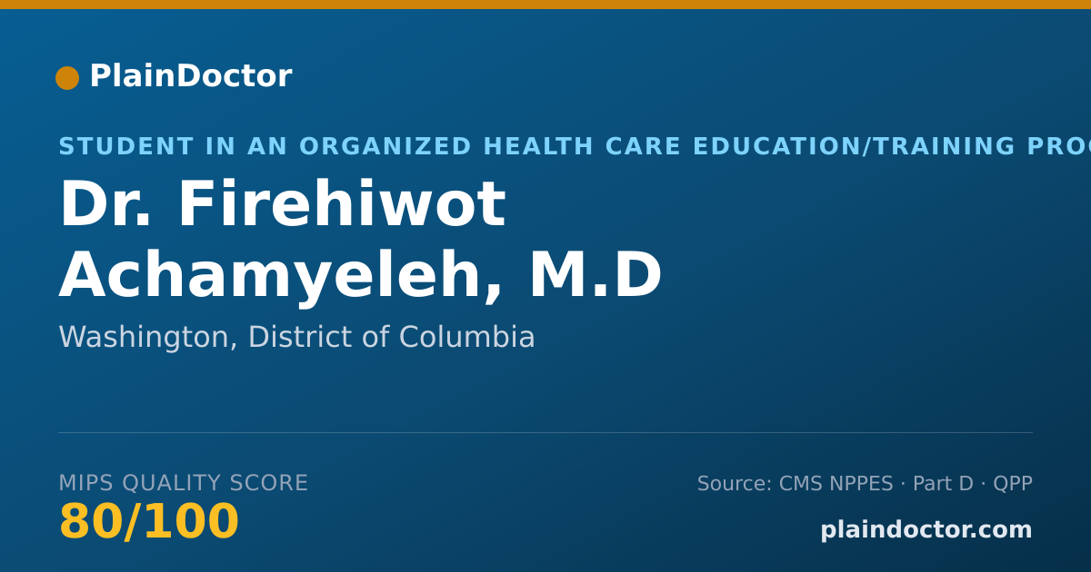 Shareable card for Firehiwot Achamyeleh, M.D - Student in an Organized Health Care Education/Training Program, Washington, DC