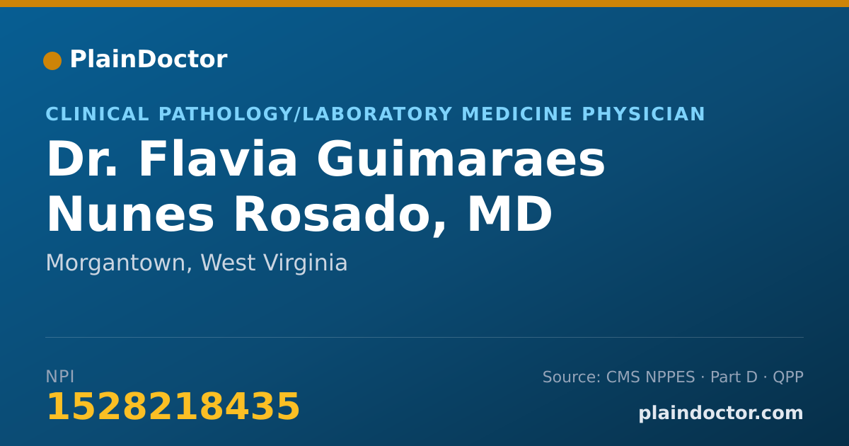 Shareable card for Flavia Guimaraes Nunes Rosado, MD - Clinical Pathology/Laboratory Medicine Physician, Morgantown, WV