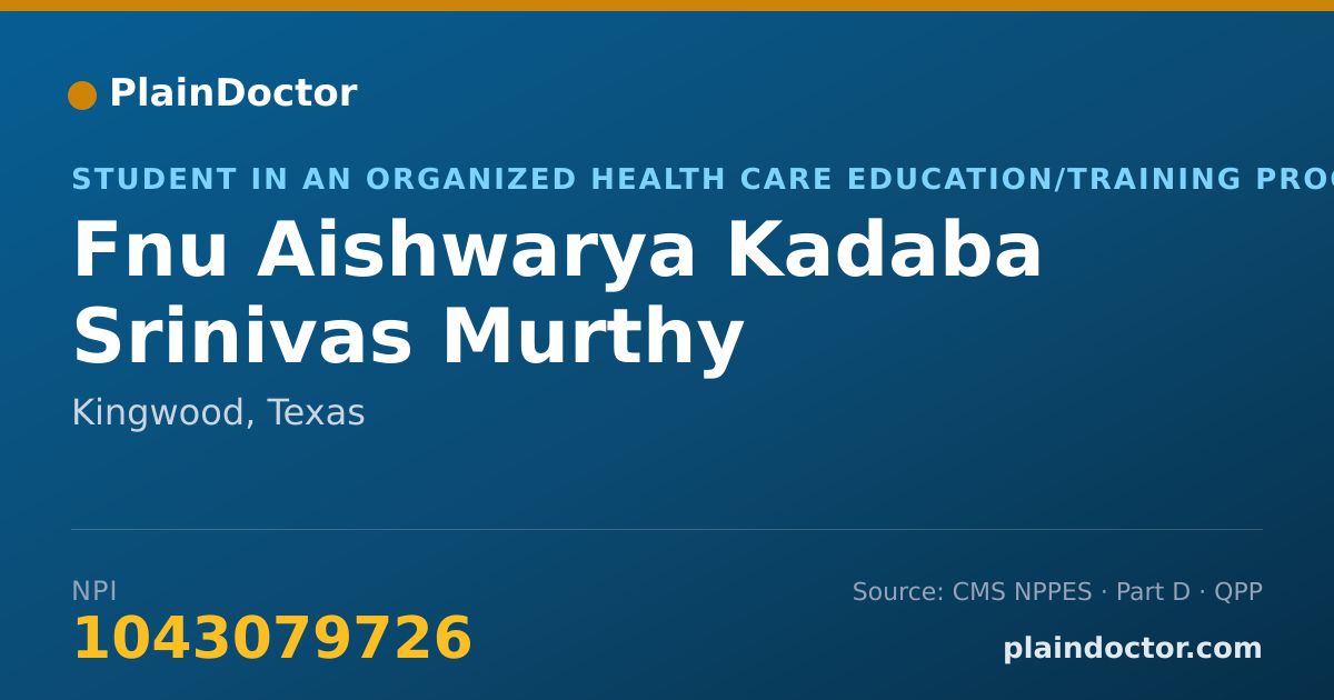 Shareable card for Fnu Aishwarya Kadaba Srinivas Murthy - Student in an Organized Health Care Education/Training Program, Kingwood, TX
