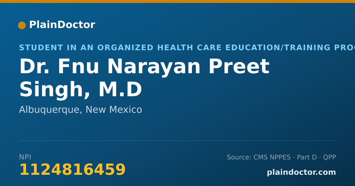 Shareable card for Fnu Narayan Preet Singh, M.D - Student in an Organized Health Care Education/Training Program, Albuquerque, NM