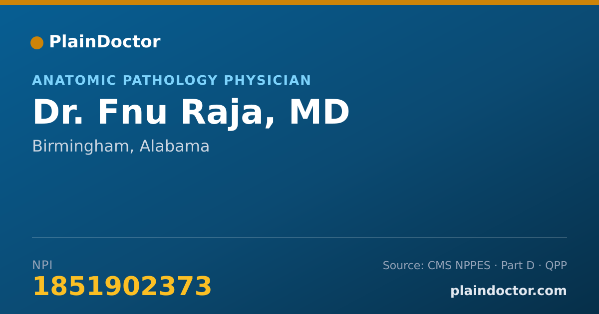 Shareable card for Fnu Raja, MD - Anatomic Pathology Physician, Birmingham, AL